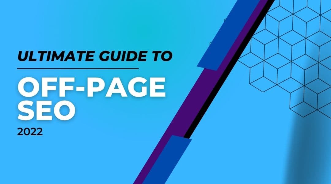 The Ultimate Off-Page SEO Checklist for 2022